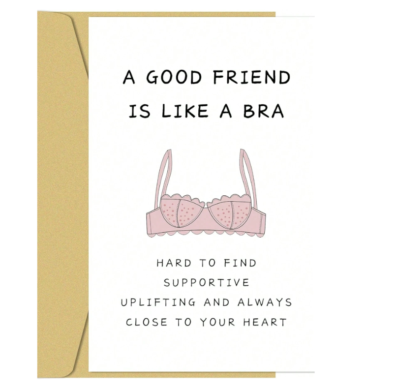 A Good Friend is Like a Bra – Funny Friendship Card