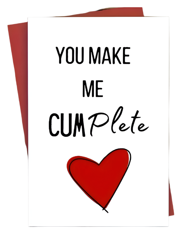 You Make Me CUMplete – Funny & Naughty Love Card